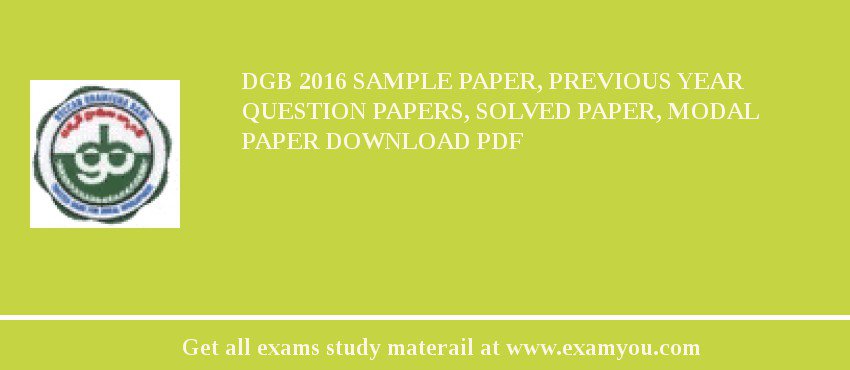 DGB 2018 Sample Paper, Previous Year Question Papers, Solved Paper, Modal Paper Download PDF
