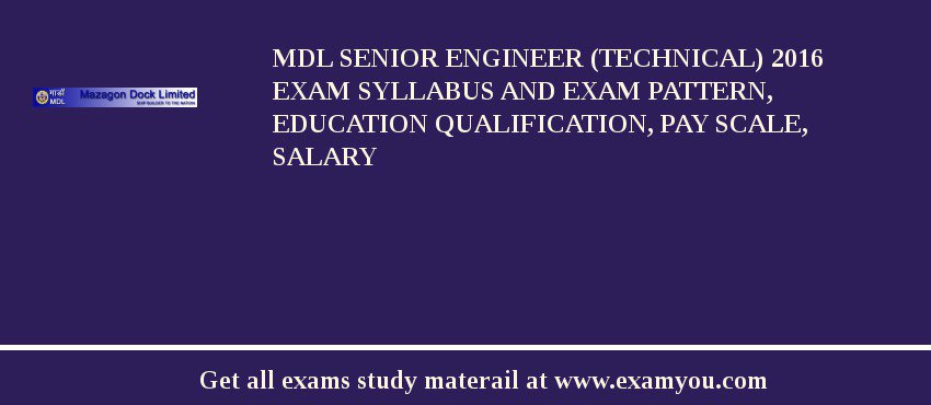 MDL Senior Engineer (Technical) 2018 Exam Syllabus And Exam Pattern, Education Qualification, Pay scale, Salary