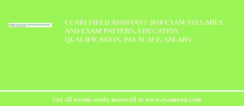 CCARI Field Assistant 2018 Exam Syllabus And Exam Pattern, Education Qualification, Pay scale, Salary
