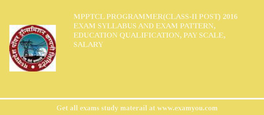 MPPTCL Programmer(Class-II Post) 2018 Exam Syllabus And Exam Pattern, Education Qualification, Pay scale, Salary