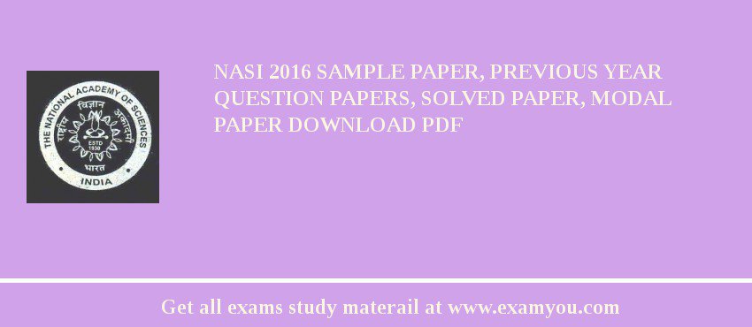 NASI 2018 Sample Paper, Previous Year Question Papers, Solved Paper, Modal Paper Download PDF