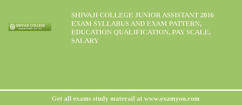 Shivaji College Junior Assistant 2018 Exam Syllabus And Exam Pattern, Education Qualification, Pay scale, Salary