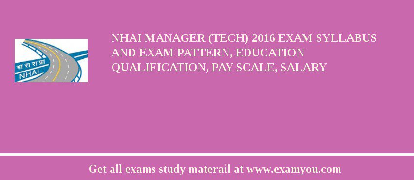 NHAI Manager (Tech) 2018 Exam Syllabus And Exam Pattern, Education Qualification, Pay scale, Salary