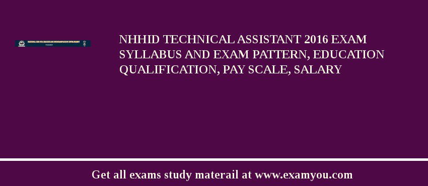 NHHID Technical Assistant 2018 Exam Syllabus And Exam Pattern, Education Qualification, Pay scale, Salary