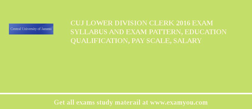 CUJ Lower Division Clerk 2018 Exam Syllabus And Exam Pattern, Education Qualification, Pay scale, Salary