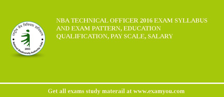 NBA Technical Officer 2018 Exam Syllabus And Exam Pattern, Education Qualification, Pay scale, Salary