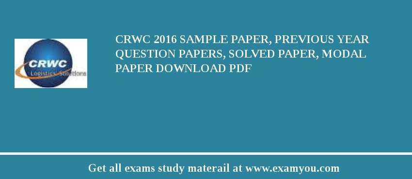 CRWC 2018 Sample Paper, Previous Year Question Papers, Solved Paper, Modal Paper Download PDF