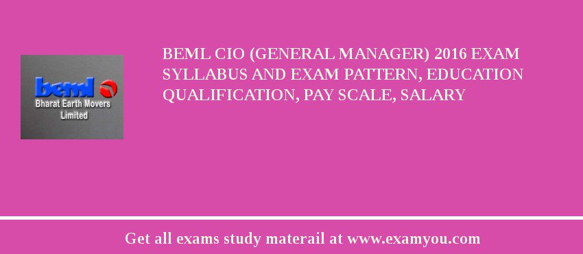 BEML CIO (General Manager) 2018 Exam Syllabus And Exam Pattern, Education Qualification, Pay scale, Salary