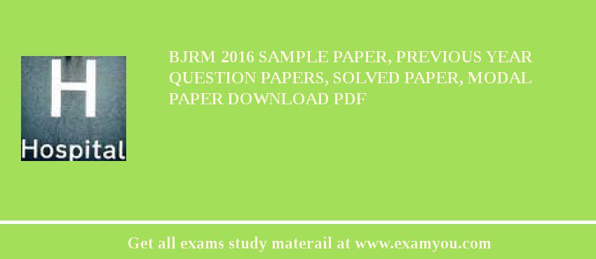 BJRM 2018 Sample Paper, Previous Year Question Papers, Solved Paper, Modal Paper Download PDF