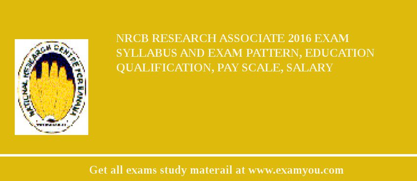NRCB Research Associate 2018 Exam Syllabus And Exam Pattern, Education Qualification, Pay scale, Salary