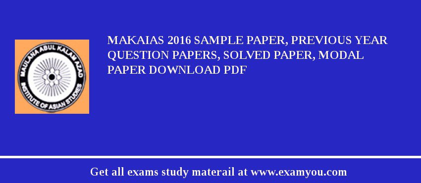 MAKAIAS 2018 Sample Paper, Previous Year Question Papers, Solved Paper, Modal Paper Download PDF