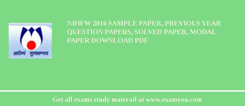 NIHFW 2018 Sample Paper, Previous Year Question Papers, Solved Paper, Modal Paper Download PDF