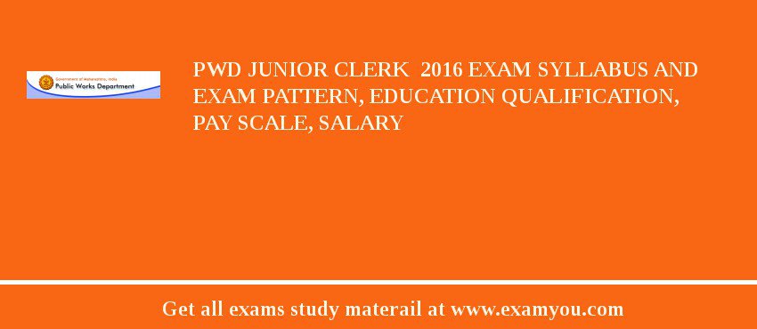 PWD Junior Clerk  2018 Exam Syllabus And Exam Pattern, Education Qualification, Pay scale, Salary