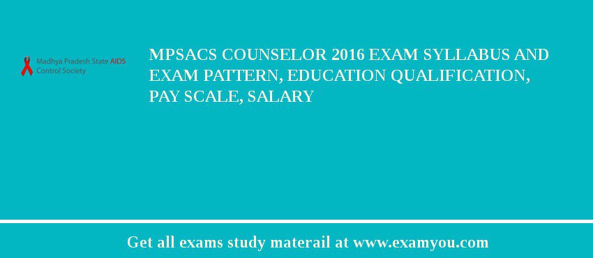 MPSACS Counselor 2018 Exam Syllabus And Exam Pattern, Education Qualification, Pay scale, Salary