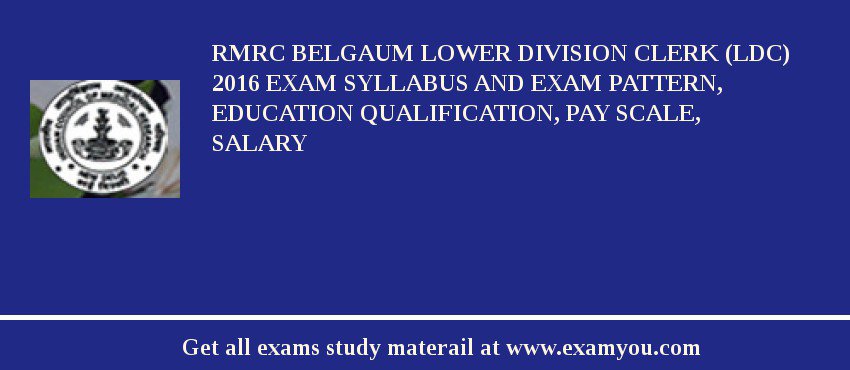RMRC Belgaum Lower Division Clerk (LDC) 2018 Exam Syllabus And Exam Pattern, Education Qualification, Pay scale, Salary