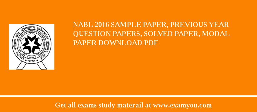 NABL 2018 Sample Paper, Previous Year Question Papers, Solved Paper, Modal Paper Download PDF