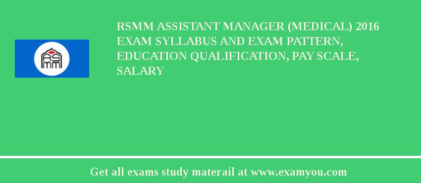 RSMM Assistant Manager (Medical) 2018 Exam Syllabus And Exam Pattern, Education Qualification, Pay scale, Salary