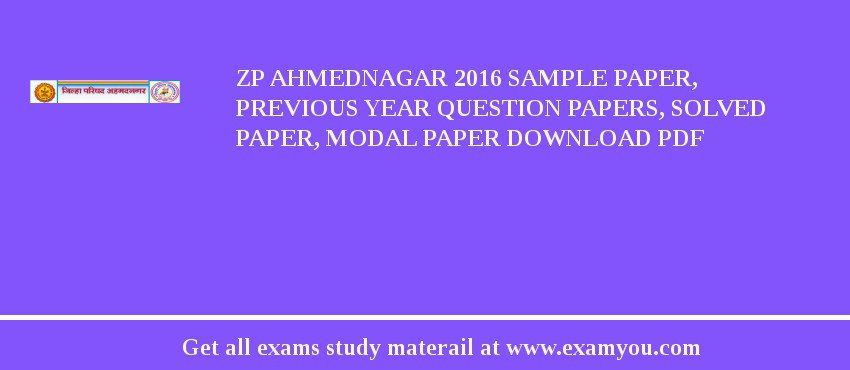 ZP Ahmednagar 2018 Sample Paper, Previous Year Question Papers, Solved Paper, Modal Paper Download PDF