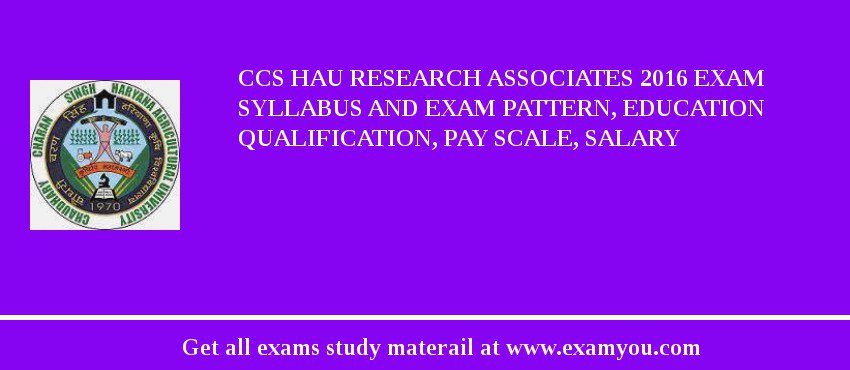 CCS HAU Research Associates 2018 Exam Syllabus And Exam Pattern, Education Qualification, Pay scale, Salary