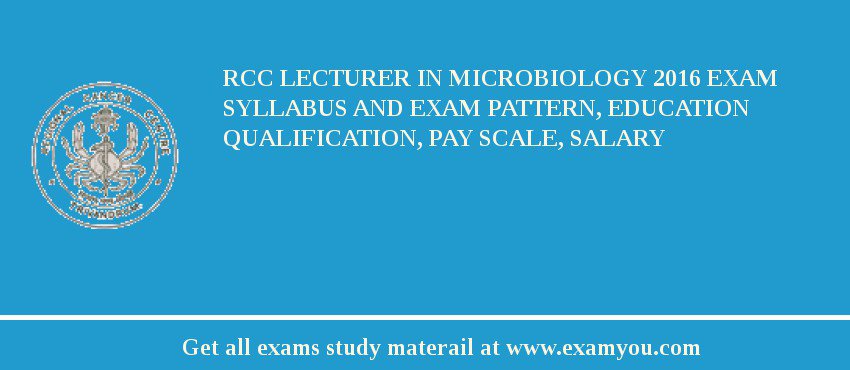 RCC Lecturer in Microbiology 2018 Exam Syllabus And Exam Pattern, Education Qualification, Pay scale, Salary