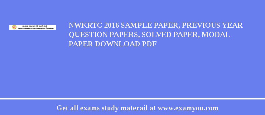 NWKRTC 2018 Sample Paper, Previous Year Question Papers, Solved Paper, Modal Paper Download PDF