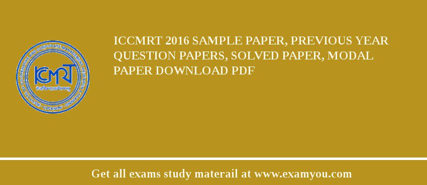 ICCMRT 2018 Sample Paper, Previous Year Question Papers, Solved Paper, Modal Paper Download PDF