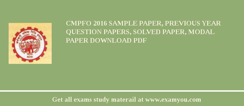 CMPFO 2018 Sample Paper, Previous Year Question Papers, Solved Paper, Modal Paper Download PDF