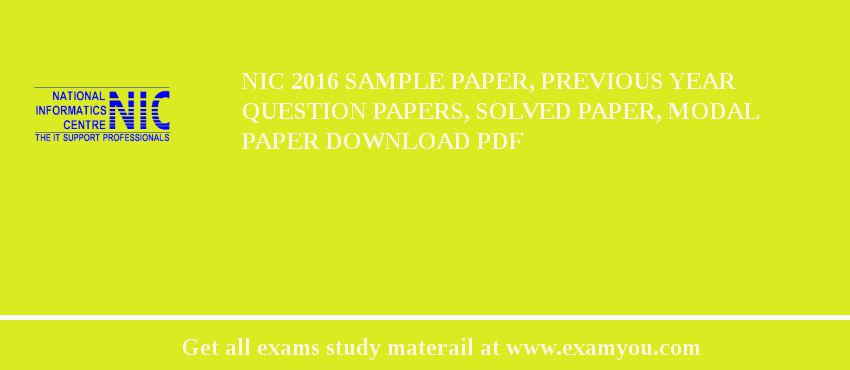 NIC 2018 Sample Paper, Previous Year Question Papers, Solved Paper, Modal Paper Download PDF