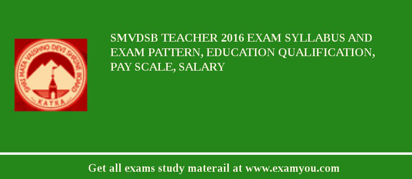 SMVDSB Teacher 2018 Exam Syllabus And Exam Pattern, Education Qualification, Pay scale, Salary