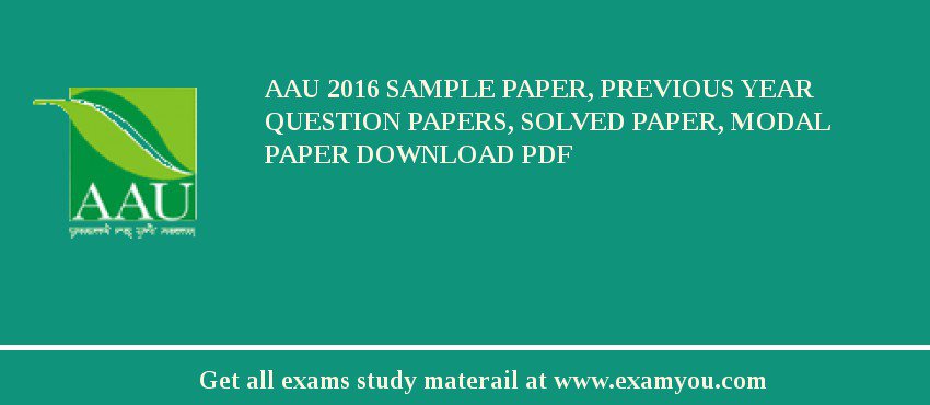 AAU (Anand Agricultural University) 2018 Sample Paper, Previous Year Question Papers, Solved Paper, Modal Paper Download PDF