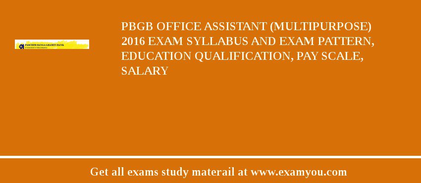 PBGB Office Assistant (Multipurpose) 2018 Exam Syllabus And Exam Pattern, Education Qualification, Pay scale, Salary