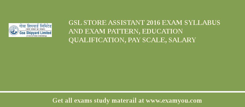 GSL Store Assistant 2018 Exam Syllabus And Exam Pattern, Education Qualification, Pay scale, Salary
