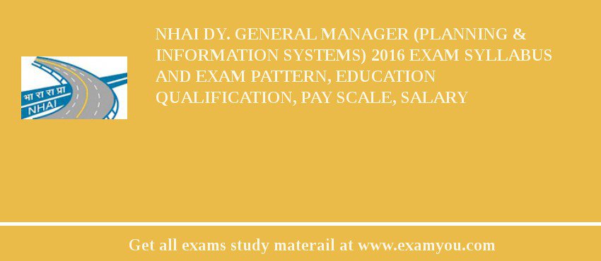 NHAI Dy. General Manager (Planning & Information Systems) 2018 Exam Syllabus And Exam Pattern, Education Qualification, Pay scale, Salary