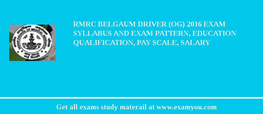 RMRC Belgaum Driver (OG) 2018 Exam Syllabus And Exam Pattern, Education Qualification, Pay scale, Salary