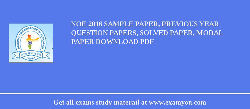 NOE 2018 Sample Paper, Previous Year Question Papers, Solved Paper, Modal Paper Download PDF