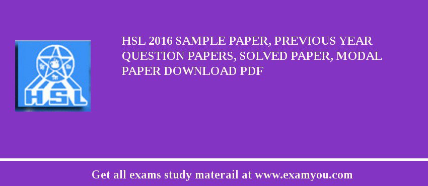 HSL (Hindustan Shipyard Limited) 2018 Sample Paper, Previous Year Question Papers, Solved Paper, Modal Paper Download PDF