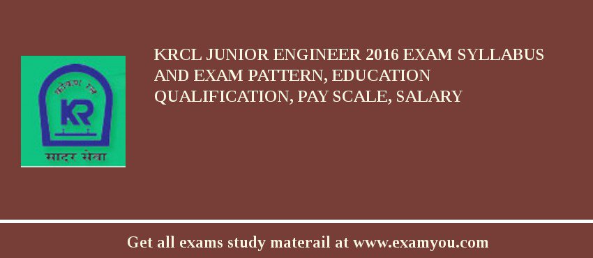 KRCL Junior Engineer 2018 Exam Syllabus And Exam Pattern, Education Qualification, Pay scale, Salary