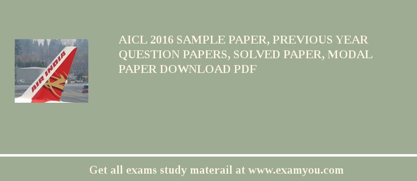 AICL 2018 Sample Paper, Previous Year Question Papers, Solved Paper, Modal Paper Download PDF