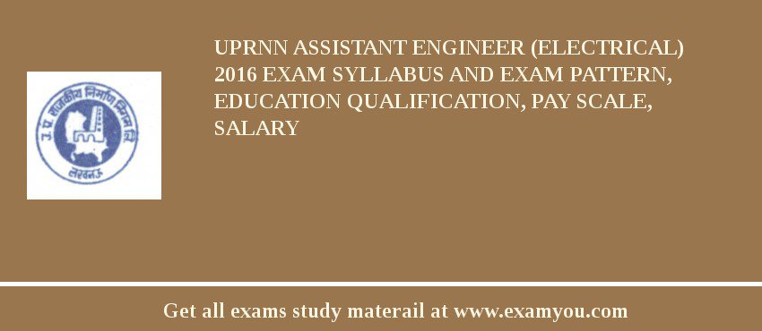 UPRNN Assistant Engineer (Electrical) 2018 Exam Syllabus And Exam Pattern, Education Qualification, Pay scale, Salary