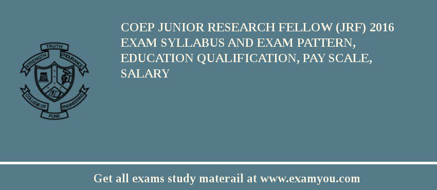 COEP Junior Research Fellow (JRF) 2018 Exam Syllabus And Exam Pattern, Education Qualification, Pay scale, Salary