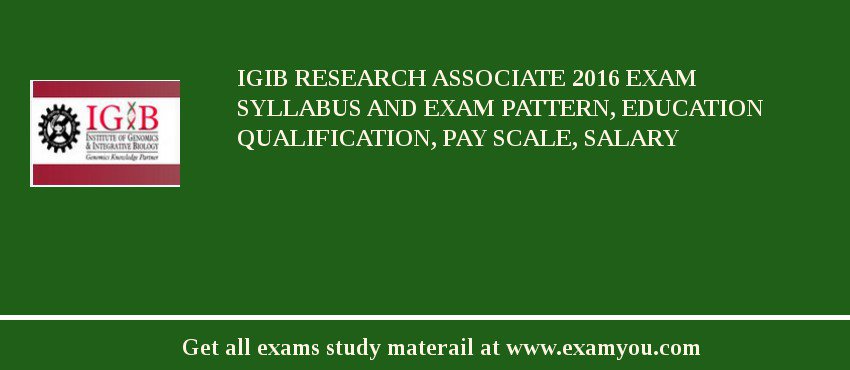 IGIB Research Associate 2018 Exam Syllabus And Exam Pattern, Education Qualification, Pay scale, Salary