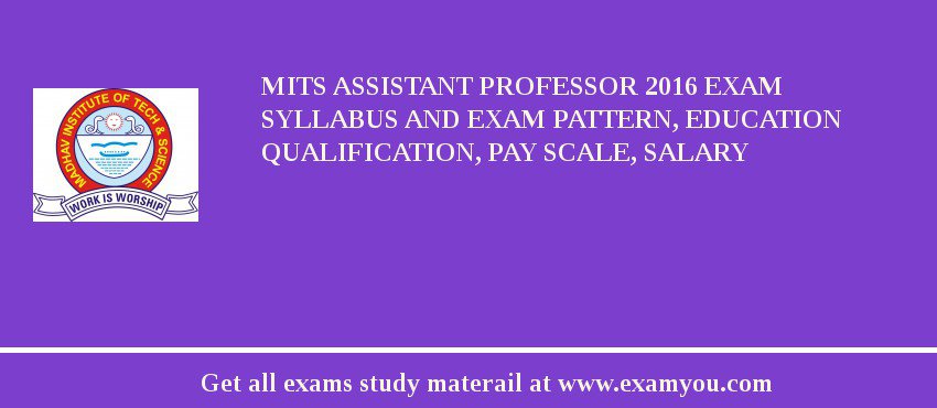 MITS Assistant Professor 2018 Exam Syllabus And Exam Pattern, Education Qualification, Pay scale, Salary