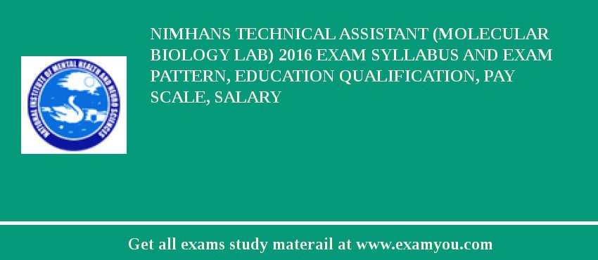 NIMHANS Technical Assistant (Molecular Biology Lab) 2018 Exam Syllabus And Exam Pattern, Education Qualification, Pay scale, Salary
