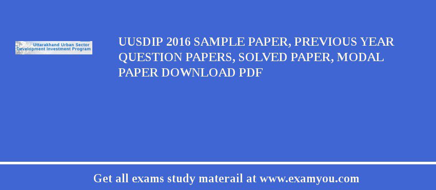 UUSDIP 2018 Sample Paper, Previous Year Question Papers, Solved Paper, Modal Paper Download PDF