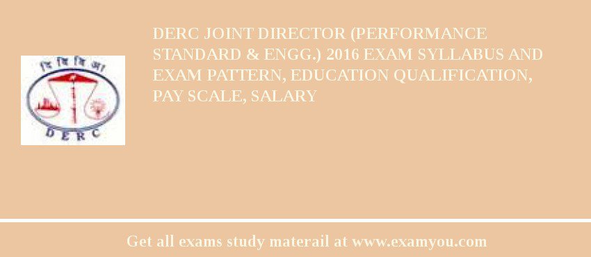 DERC Joint Director (Performance Standard & Engg.) 2018 Exam Syllabus And Exam Pattern, Education Qualification, Pay scale, Salary