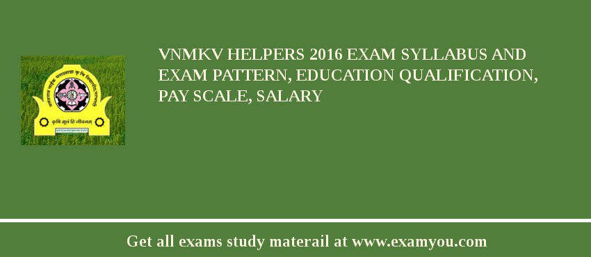VNMKV Helpers 2018 Exam Syllabus And Exam Pattern, Education Qualification, Pay scale, Salary