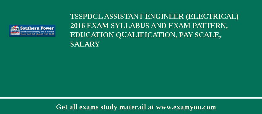 TSSPDCL Assistant Engineer (Electrical) 2018 Exam Syllabus And Exam Pattern, Education Qualification, Pay scale, Salary
