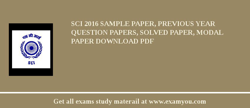 SCI 2018 Sample Paper, Previous Year Question Papers, Solved Paper, Modal Paper Download PDF