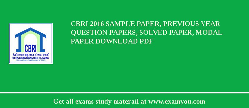 CBRI 2018 Sample Paper, Previous Year Question Papers, Solved Paper, Modal Paper Download PDF