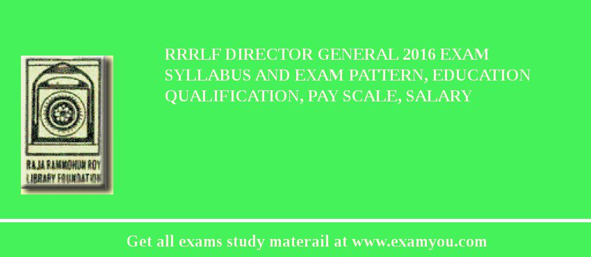 RRRLF Director General 2018 Exam Syllabus And Exam Pattern, Education Qualification, Pay scale, Salary